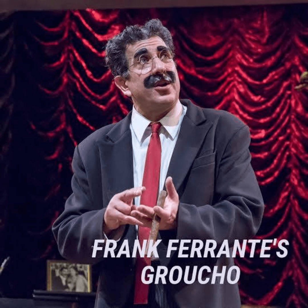 Frank Ferrante's Groucho